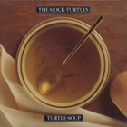 The Mock Turtles – Turtle Soup - pikkukuva 1