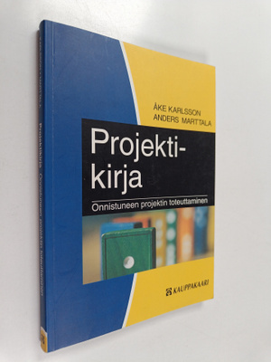 Åke Karlsson : Projektikirja : onnistuneen projektin tote...
