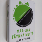 Alan Weisman : Maailma täynnä meitä : viimeinen yritys ma... - pikkukuva 1
