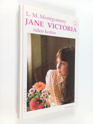 L. M. Montgomery : Jane Victoria tulee kotiin