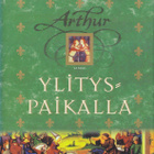 Kevin Crossley-Holland: Arthur 2 Ylityspaikalla (Tammi 2002) - pikkukuva 1