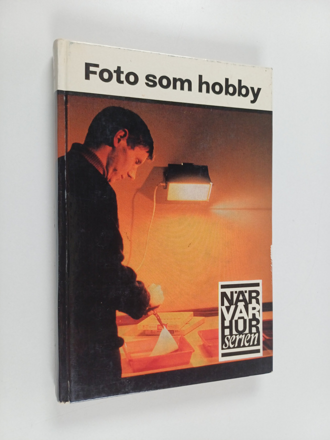 Foto som hobby : fotografisk teknik för alla som vill ta ...
