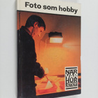 Foto som hobby : fotografisk teknik för alla som vill ta ... - pikkukuva 1