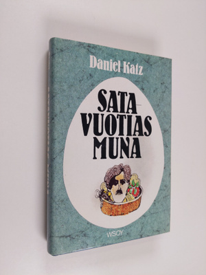 Daniel Katz : Satavuotias muna : novelleja