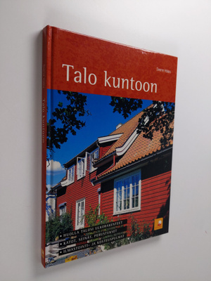 Sverre Holos : Talo kuntoon : talon ulkorakenteiden kunno...