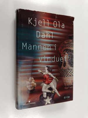 Kjell Ola Dahl : Mannen i vinduet : kriminalroman