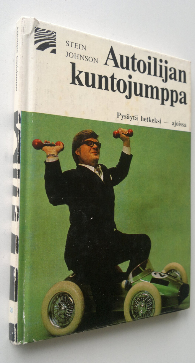 Stein Johnson : Autoilijan kuntojumppa : Pysäytä hetkeksi...