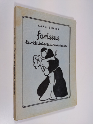 Aapo Similä : Fariseus turkkilaisessa huoneessa : välähdy...