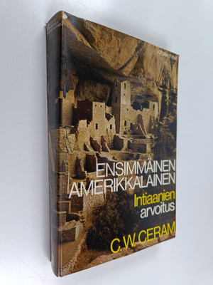 C. W. Ceram : Ensimmäinen amerikkalainen : intiaanien arv...