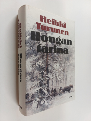Heikki Turunen : Hongan tarina : kertomus puusta, ihmises...