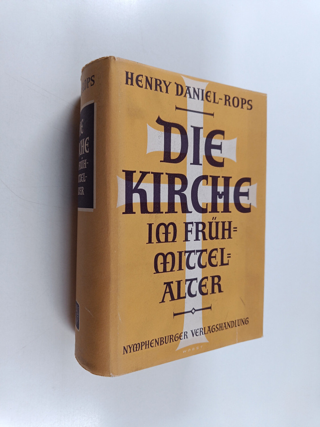 Henri Daniel-Rops : Die Kirche im Fruhmittelalter