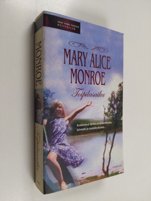 Mary Alice Monroe : Toipilasaika