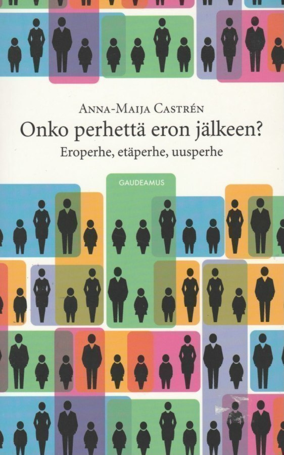 Anna-Maija Castrén: Onko perhettä eron jälkeen?