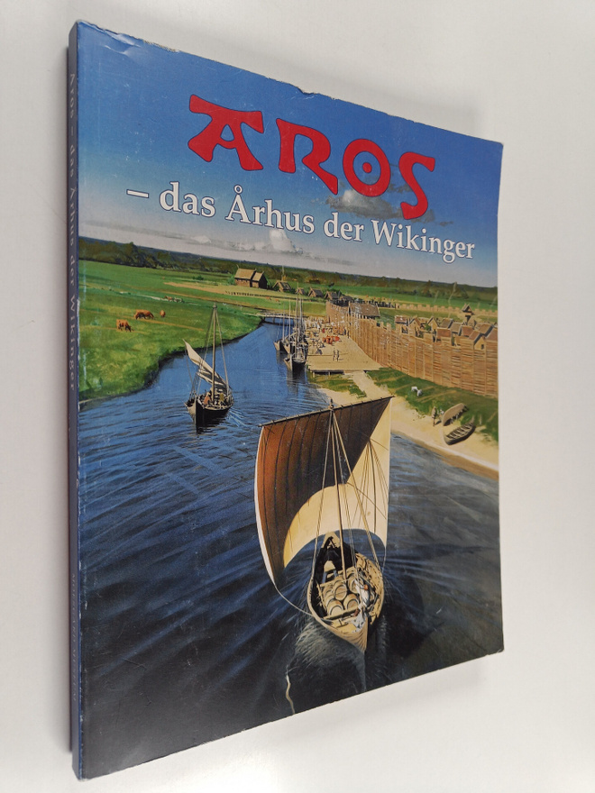 Annette Damm : Aros - das Århus der Wikinger