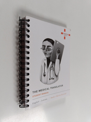 The medical translator student manual : English - Latvian