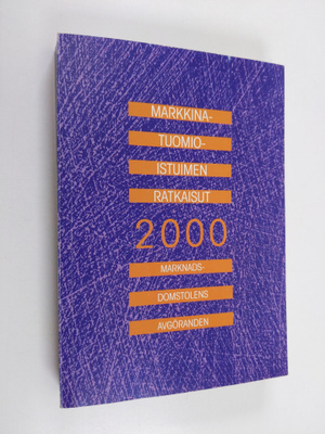Markkinatuomioistuimen ratkaisut 2000 : Marknadsdomstolen...