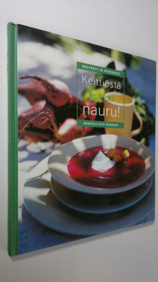 Keittiöstä kuuluu nauru! - Helposti ja hauskasti herkulli...