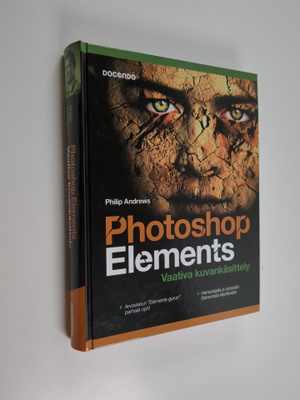 Philip Andrews : Photoshop Elements : vaativa kuvankäsittely
