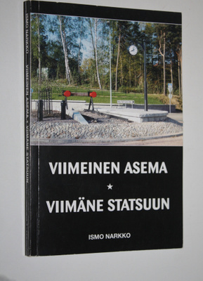 Ismo Narkko : Viimeinen asema = Viimäne statsuun (signeer...