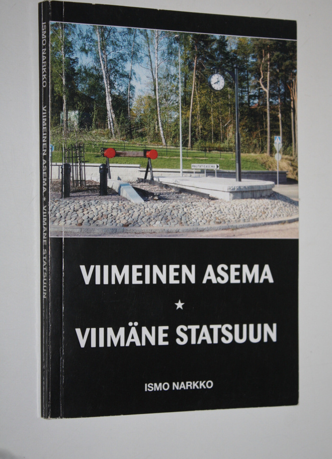 Ismo Narkko : Viimeinen asema = Viimäne statsuun (signeer...