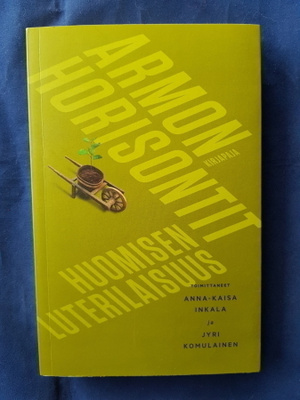 Inkala & Komulainen: Armon horisontit-huomisen luterilaisuus