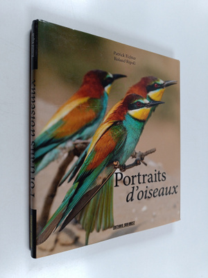 Patrick Fichter ym. : Portraits d'oiseaux