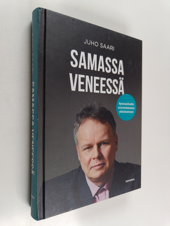 Juho Saari : Samassa veneessä : Hyvinvointivaltio eriarvo...