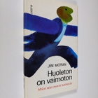 Jim Moran : Huoleton on vaimoton : Miksi mies menisi naim... - pikkukuva 1