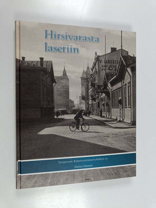 Matias Manner : Hirsivarasta laseriin : rakennusmestarit ...