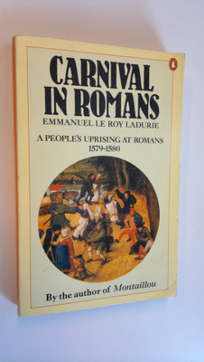Emmanuel Le Roy Ladurie : Carnival in Romans : a people's...