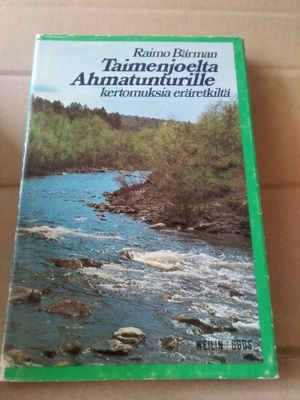 Raimo Bärman: Taimenjoelta Ahmatunturille