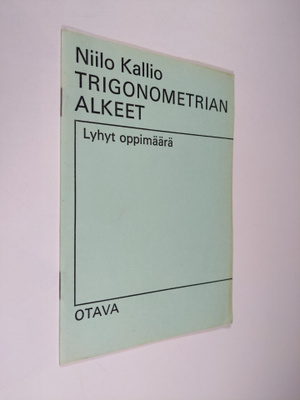 Niilo Kallio : Trigonometrian alkeet : lyhyt oppimäärä