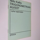 Niilo Kallio : Trigonometrian alkeet : lyhyt oppimäärä - pikkukuva 1