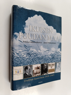 Pekka Lähteenkorva : Ikuisen poudan maa : virallinen Suom...