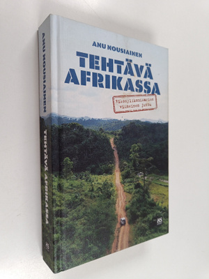 Anu Nousiainen : Tehtävä Afrikassa