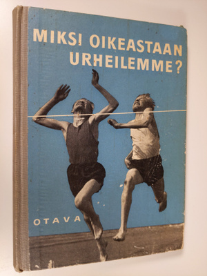 Erkki (toim.) Palolampi : Miksi oikeastaan urheilemme : a...