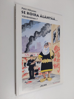 Petri Hiltunen : Se koira älähtää