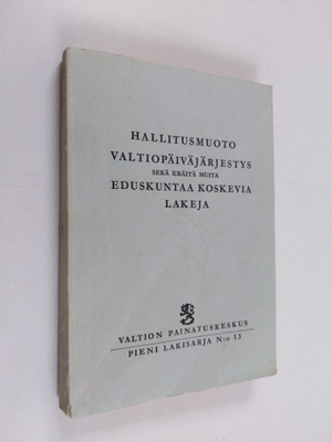 Hallitusmuoto, valtiopäiväjärjestys sekä eräitä muita edu...