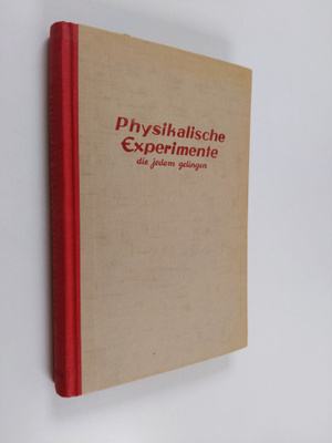 Gustav Buscher : Physikalische Experimente : uber 200 der...