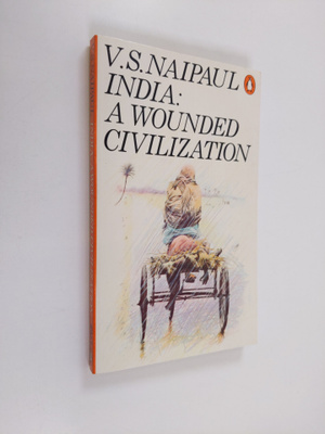 V. S. Naipaul : India : a wounded civilization