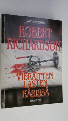 Robert Richardson : Vieraitten lasten käsissä