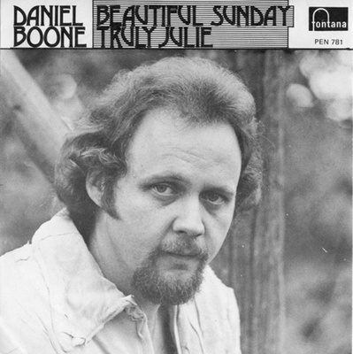 DANIEL BOONE: Beautiful Sunday / Truly Julie 7"