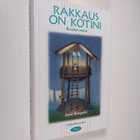 Anni Korpela : Rakkaus on kotini : kootut runot - pikkukuva 1