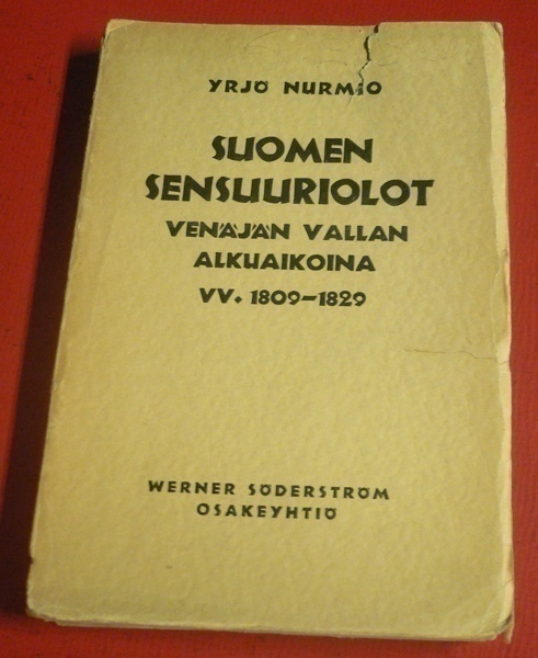 Yrjö Nurmio : Suomen sensuuriolot vv. 1809 - 1829