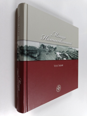 Vexi Salmi : Minun Hämeenlinnani