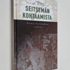 Teemu Kakkuri : Seitsemän kohtaamista : pieniä kertomuksi... - pikkukuva 1