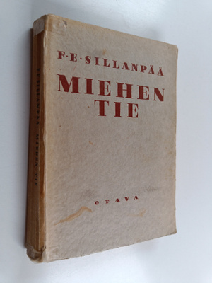 F. E. Sillanpää : Miehen tie : Ahrolan talon oloista Paav...