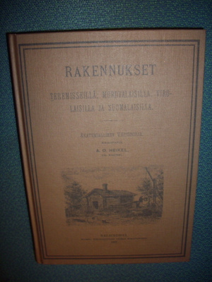 Heikel : Rakennukset Teremisseillä, Mordvalaisilla, ...