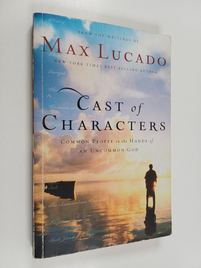 Max Lucado : Cast of Characters - Common People in the Ha...