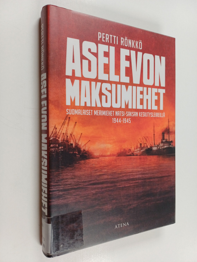Pertti Rönkkö : Aselevon maksumiehet Suomalaiset merimieh...